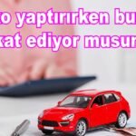 Kasko Yaptırırken Dikkat Edilmesi Gerekenler